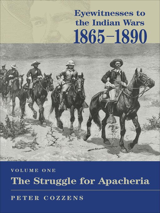 Title details for Eyewitnesses to the Indian Wars, 1865–1890 by Peter Cozzens - Available